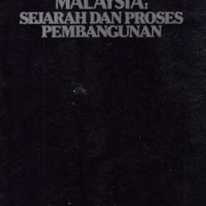 Malaysia: Sejarah dan Proses Pembangunan